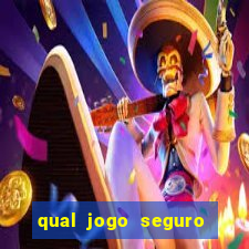 qual jogo seguro para ganhar dinheiro